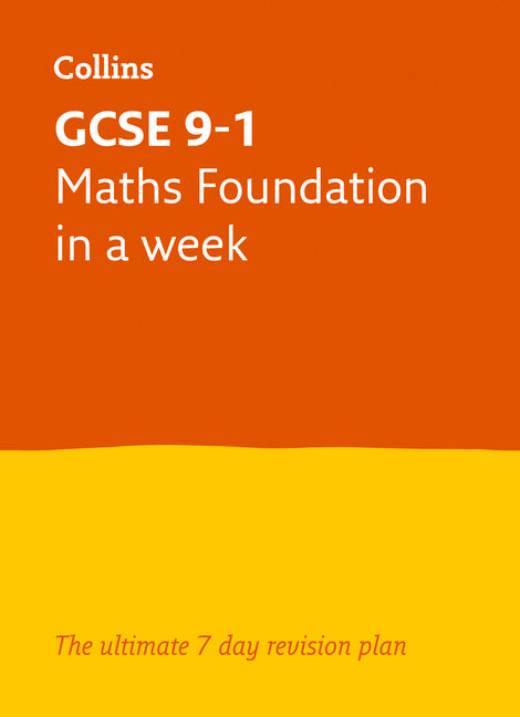 GCSE 9-1 Maths Foundation in a Week: Ideal for the 2025 and 2026 Exams