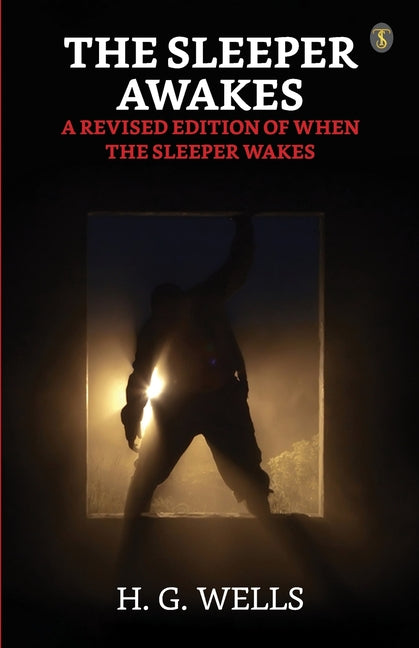 The Sleeper Awakes A Revised Edition Of "When The Sleeper Wakes"