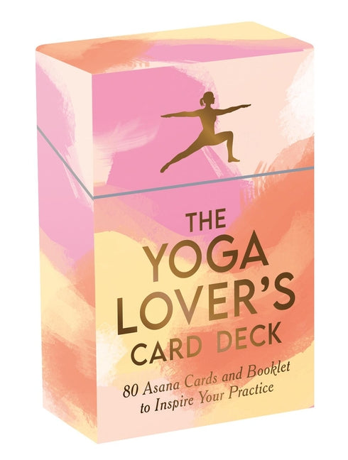 The Yoga Lover's Card Deck: 80 Asana Cards and Booklet to Inspire Your Practice