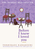 Before I Knew I Loved You: A Cozy Magical Realism Novel of Time Travel, Love, and Memory, Set in a Fabled Tokyo Café (Original)