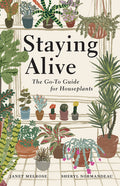 Staying Alive: The Go-To Guide for Houseplants