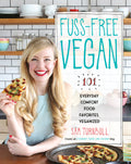 Fuss-Free Vegan: 101 Everyday Comfort Food Favorites, Veganized: A Cookbook