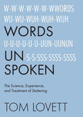 Words Unspoken: The Science, Experience, and Treatment of Stuttering