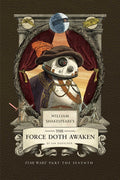 William Shakespeare's the Force Doth Awaken: Star Wars Part the Seventh