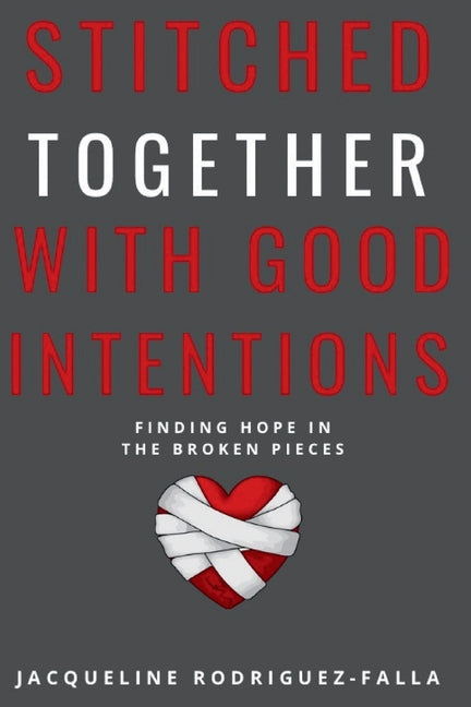 Stitched Together With Good Intentions: Finding Hope In The Broken Pieces