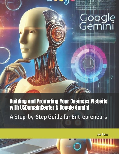 Building and Promoting Your Business Website with USDomainCenter & Google Gemini: A Step-by-Step Guide for Entrepreneurs
