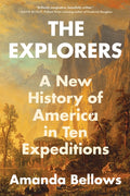 The Explorers: A New History of America in Ten Expeditions