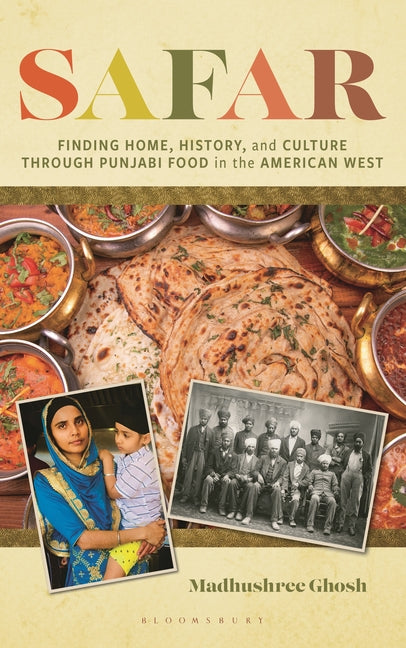 Safar: Finding Home, History, and Culture Through Punjabi Food in the American West