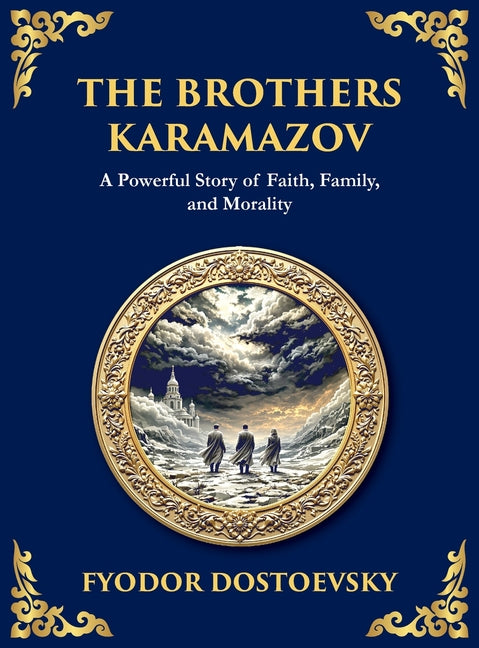 The Brothers Karamazov: A Tale of Faith, Doubt, and the Struggle for the Soul (Large Print Deluxe Hardcover Edition For Easy Reading)