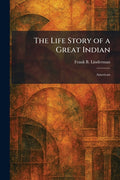 The Life Story of a Great Indian: American