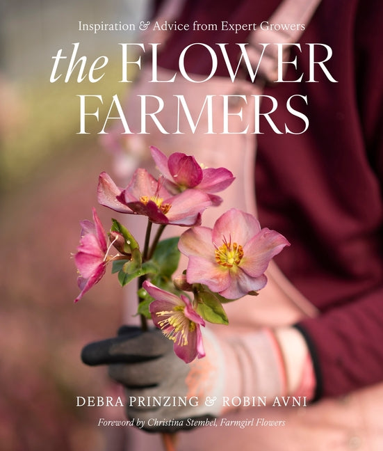 The Flower Farmers: Inspiration & Advice from Expert Growers