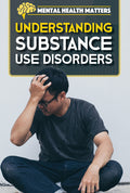 Understanding Substance Use Disorders