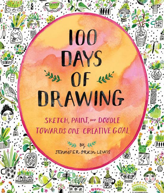 100 Days of Drawing Guided Sketchbook: Sketch, Paint, and Doodle Towards One Creative Goal