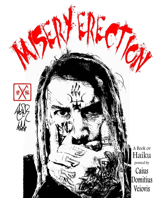 Misery Erection: A Book ov Haiku penned by Caius Veiovis