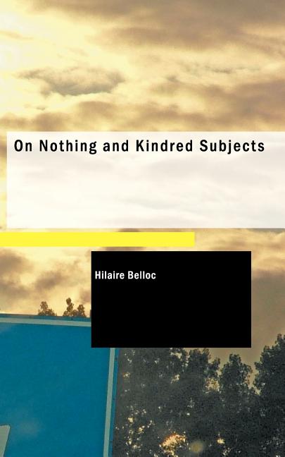 On Nothing and Kindred Subjects