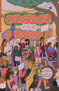 Comics for Choice: Illustrated Abortion Stories, History, and Politics