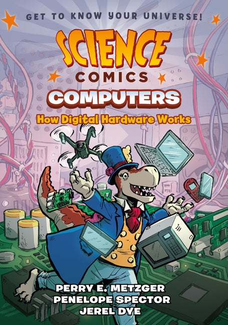 Science Comics: Computers: How Digital Hardware Works