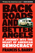 Back Roads and Better Angels: A Journey Into the Heart of American Democracy