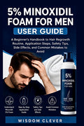 5% Minoxidil Foam for Men User Guide: A Beginner's Handbook to Hair Regrowth Routine, Application Steps, Safety Tips, Side Effects and Common Mistakes