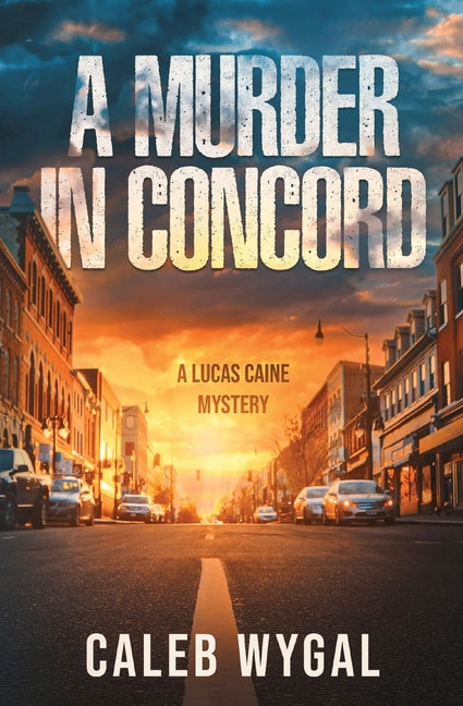 A Murder in Concord: A Lucas Caine Mystery (2023 Reissue)