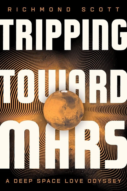 Tripping Toward Mars: A Deep Space Love Odyssey
