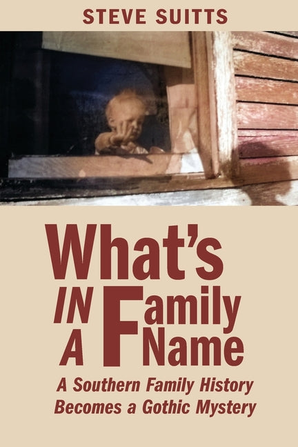 What's In a Family Name: A Southern Family History Becomes a Gothic Mystery