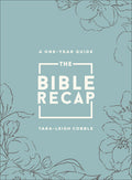 The Bible Recap: A One-Year Guide to Reading and Understanding the Entire Bible, Deluxe Edition--Sage Floral Imitation Leather (Deluxe)