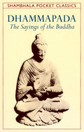 Dhammapada: The Sayings of the Buddha