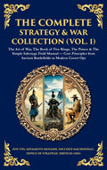 The Complete Strategy Collection (Vol. 1): The Art of War (Sun Tzu & Machiavelli), The Prince, The Book of Five Rings, Napoleon's Maxims & Other Timeless