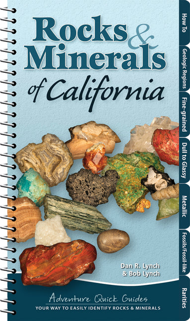 Rocks & Minerals of California: Your Way to Easily Identify Rocks & Minerals