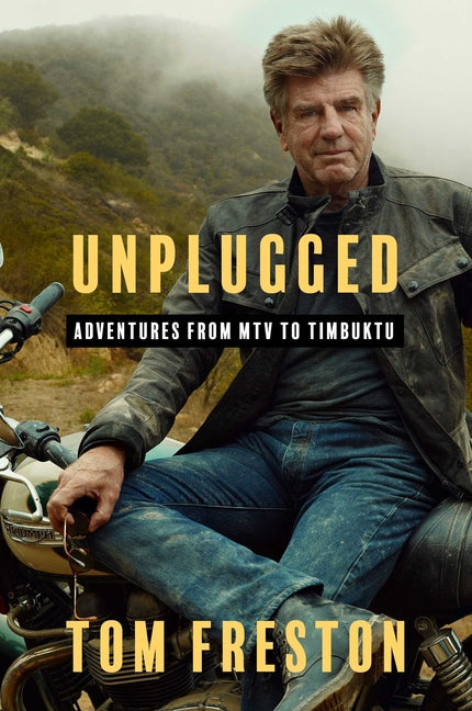 Unplugged: Adventures from MTV to Timbuktu