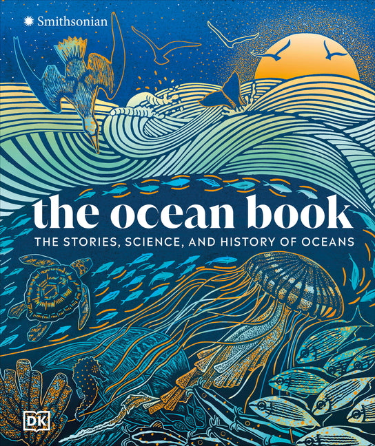 The Ocean Book: The Stories, Science, and History of Oceans