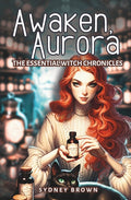 Awaken, Aurora: The Essential Witch Chronicles Begin