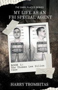 My Life As An FBI Special Agent: The Thomas Lee Dillon Case