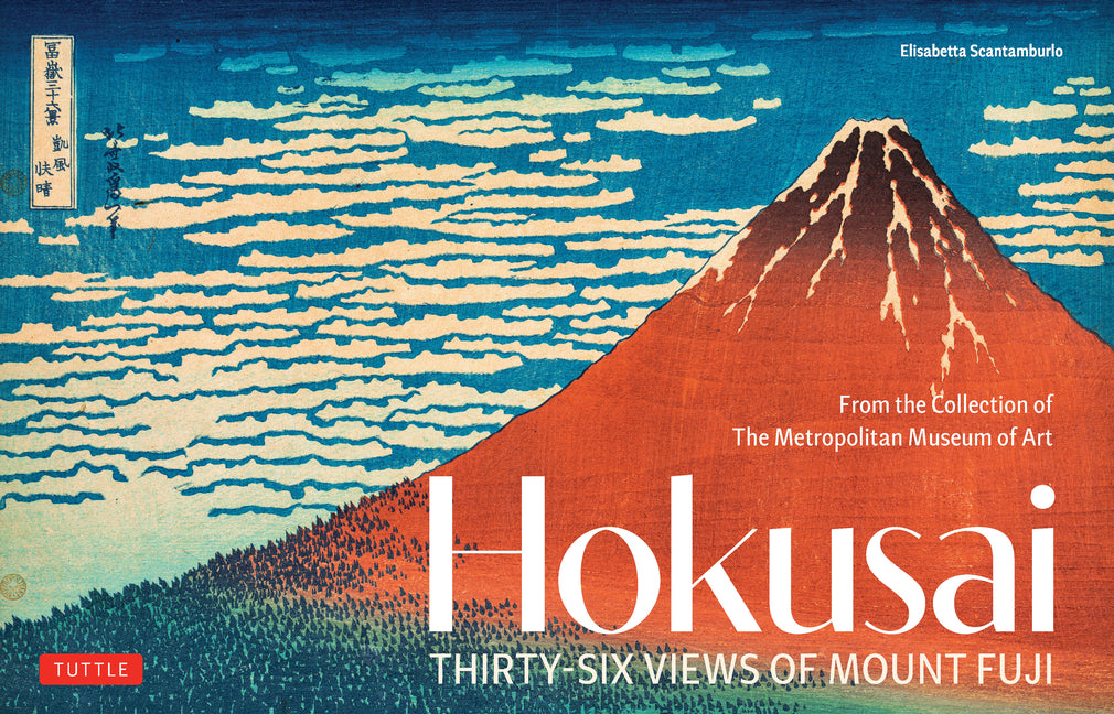 Hokusai's Thirty-Six Views of Mount Fuji: From the Collection of the Metropolitan Museum of Art