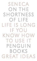 On the Shortness of Life: Life Is Long If You Know How to Use It