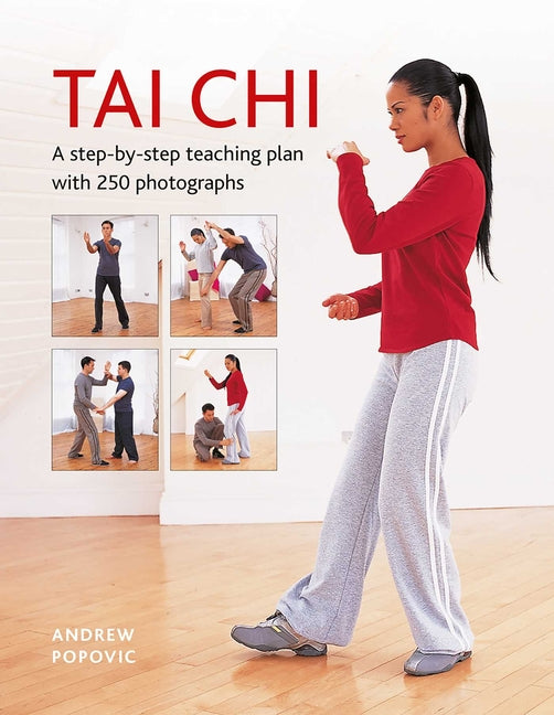Tai CHI: A Step-By-Step Teaching Plan with 250 Photographs