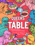 Queers at the Table: An Illustrated Guide to Queer Food (with Recipes)