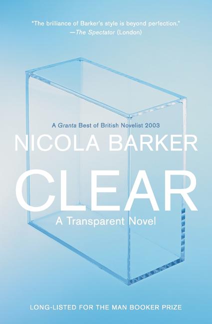Clear: A Transparent Novel