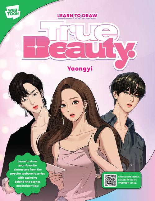Learn to Draw True Beauty: Learn to Draw Your Favorite Characters from the Popular Webcomic Series with Exclusive Behind-The-Scenes and Insider Tips!