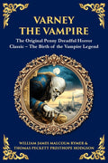 Varney the Vampire: The Original Victorian Vampire Saga - Gothic Horror, Romance, and Suspense
