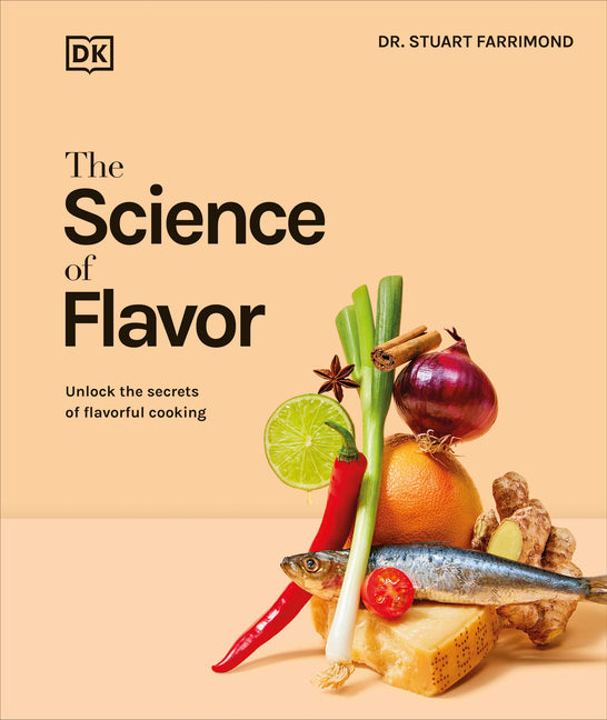 The Science of Flavor: Unlock the Secrets of Flavorful Cooking