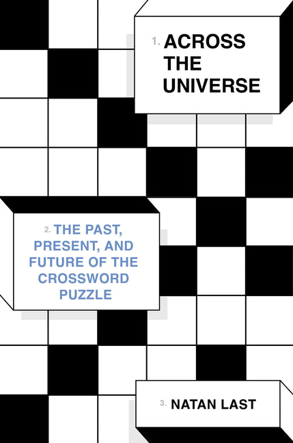 Across the Universe: The Past, Present, and Future of the Crossword Puzzle