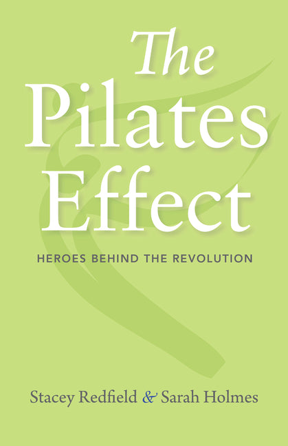 Pilates Effect: Heroes Behind the Revolution