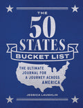 The 50 States Bucket List: The Ultimate Journal for a Journey Across America