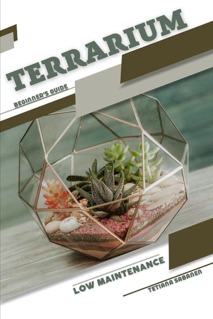 Low Maintenance Terrarium: Beginner's Guide
