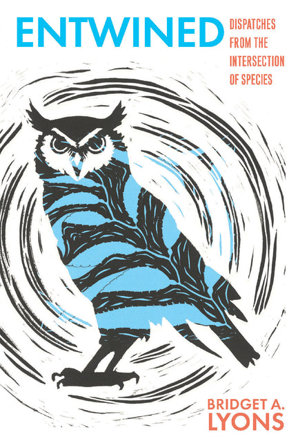 Entwined: Dispatches from the Intersection of Species