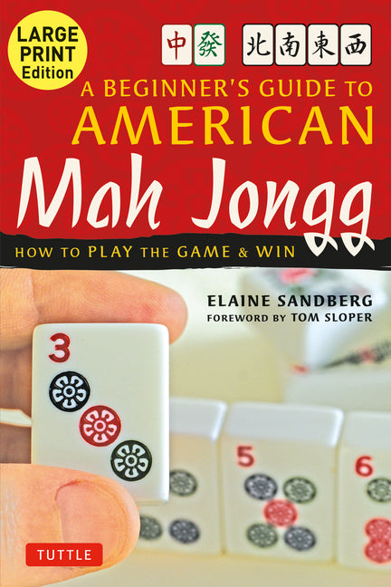 A Beginner's Guide to American Mah Jongg: Large Print Edition: How to Play the Game & Win