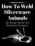 How to Weld Silverware Animals: 30 Scrap Metal Art Welding Projects