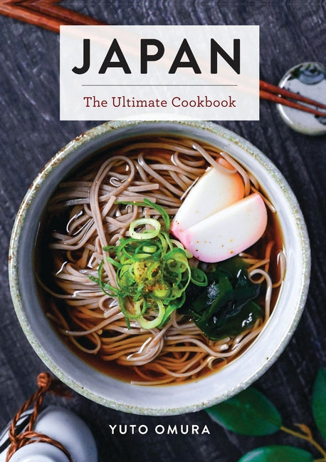 Japan: The Ultimate Cookbook